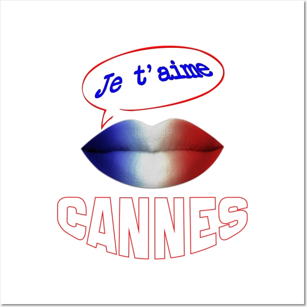 JE TAIME FRENCH KISS CANNES Wall Art by ShamSahid